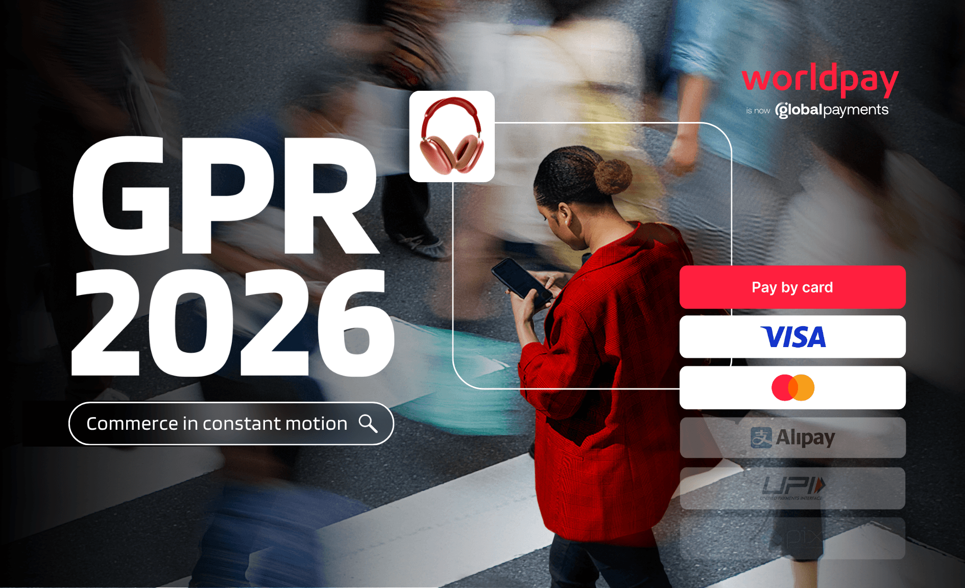 Commerce is in constant motion. Consumers expect payments at the speed of life. Keep pace with the latest Global Payments Report.